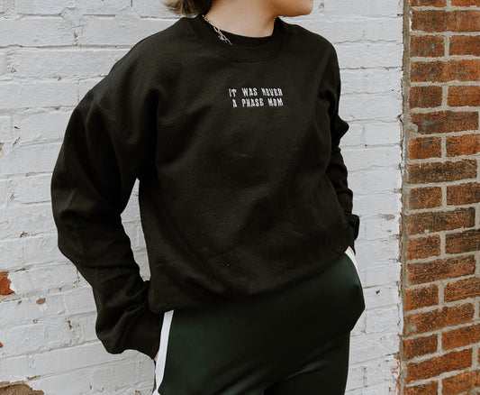 “It Was Never a Phase” Crewneck